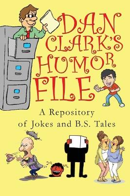 Dan Clark Humor Files: A Repository of Jokes and B.S. Tales