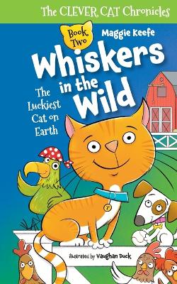 Whiskers in the Wild: The Luckiest Cat on Earth The Luckiest Cat on Earth ed.