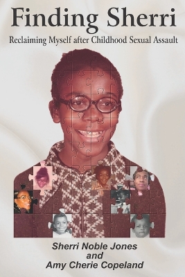 Finding Sherri: Reclaiming Myself after Childhood Sexual Assault