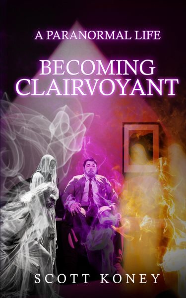 PARANORMAL LIFE: BECOMING CLAIRVOYANT