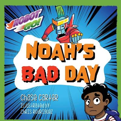 Robot GO!: Noah's Bad Day
