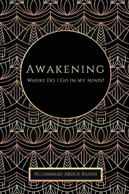 Awakening: Where Do I Go In My Mind?