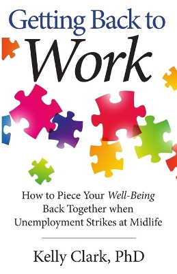 Getting Back to Work: How to Piece Your Well-Being Back Together when Unemployment Strikes at  Midlife