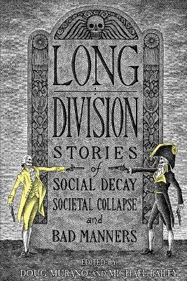 Long Division: Stories of Social Decay, Societal Collapse and Bad Manners