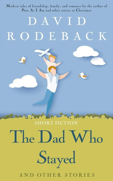 Dad Who Stayed and other stories