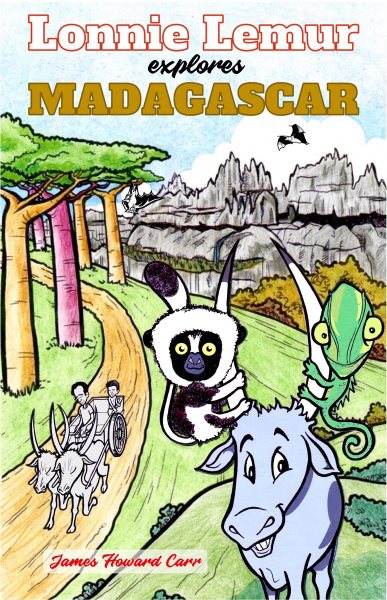 Lonnie Lemur Explores Madagascar: Travel To Nowhere In Particular In A Roundabout Way