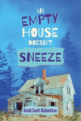 Empty House Doesn't Sneeze