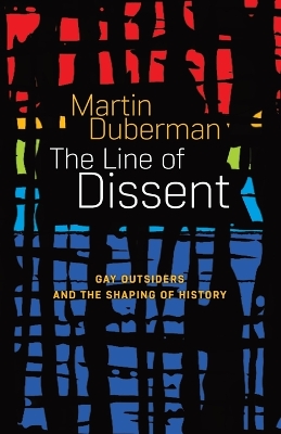 Line Of Dissent: Gay Outsiders and the Shaping of History