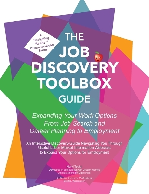 Job Discovery Toolbox Guide: Expanding Your Work Options from Job Search and Career Planning to Employment Version a ed.