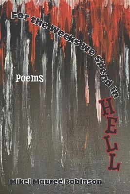 For the Weeks We Spend in Hell