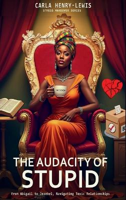 Audacity of Stupid