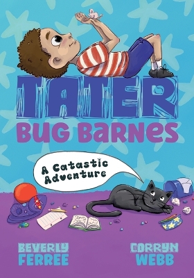 Tater Bug Barnes: A Catastic Adventure