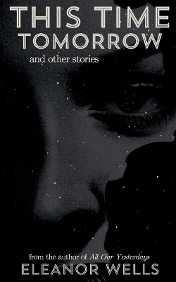 This Time Tomorrow: and other stories
