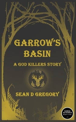 Garrow's Basin: A God Killers Story