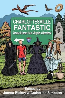 Charlottesville Fantastic: Arcane Echoes from Virginia's Heartland