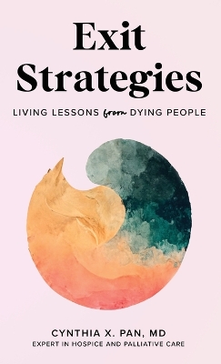 Exit Strategies: Living Lessons from Dying People