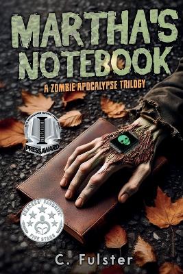 Martha's Notebook: A Zombie Apocalypse Trilogy