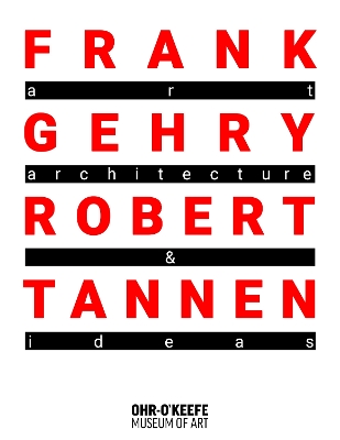 Frank Gehry & Robert Tannen: art, architecture & ideas: art, architecture & ideas