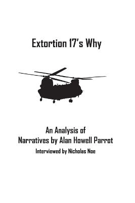 Extortion 17's Why: An Analysis of Narratives by Alan Howell Parrot, Interviewed by Nicholas Noe