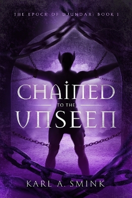 Chained to the Unseen