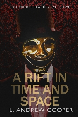 Middle Reaches, Cycle Two: A Rift in Time and Space