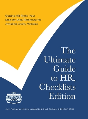 Ultimate Guide to HR, Checklists Edition: Your Step-by-Step Reference for Avoiding Costly Mistakes