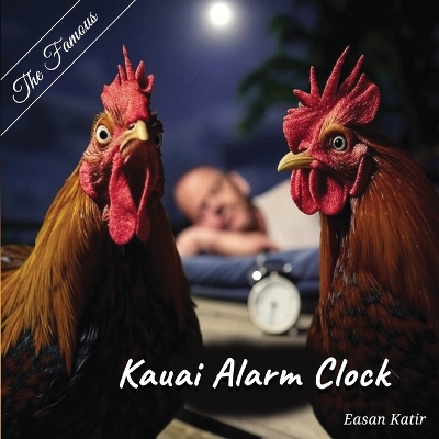 Famous Kauai Alarm Clock
