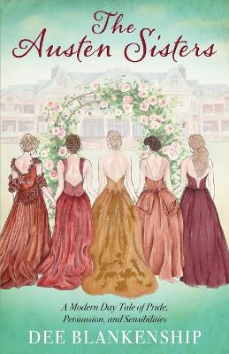 Austen Sisters: A Modern Day Tale of Pride, Persuasion, and Sensibilities