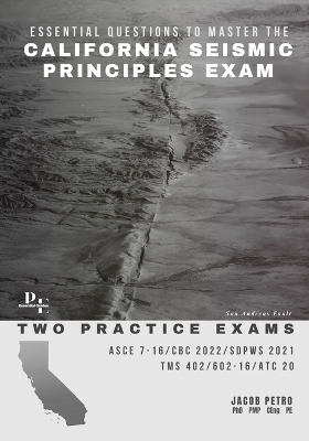 Essential Questions to Master the California Seismic Principles Exam: Two Practice Exams