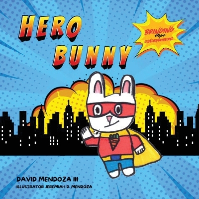 Hero Bunny: Bringing Hope Everywhere