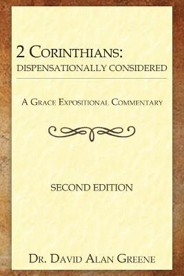 2 Corinthians: Dispensationally Considered 2nd ed.