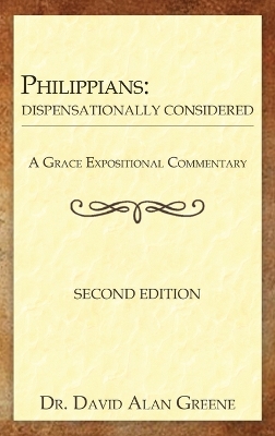 Philippians: Dispensationally Considered 2nd ed.