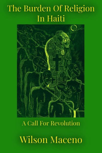 Burden of Religion in Haiti: A call for Revolution