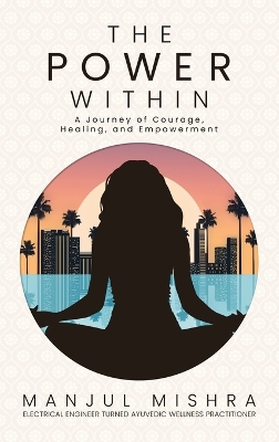 Power Within: A Journey of Courage, Healing, and Empowerment