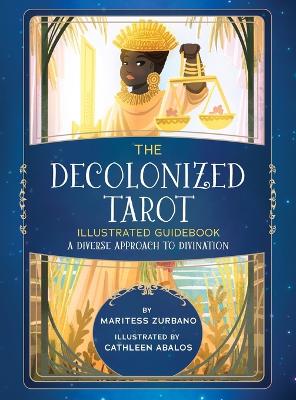 Decolonized Tarot Illustrated Guidebook: A Diverse Approach to Divination