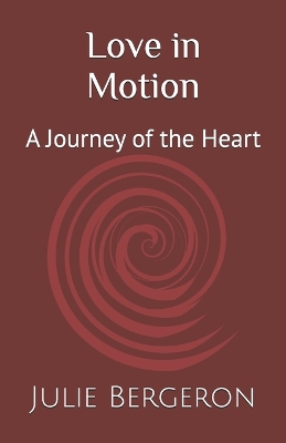 Love in Motion: A Journey of the Heart