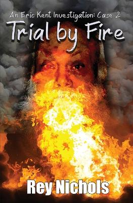 Trial by Fire: An Eric Kent Investigation - Case 2