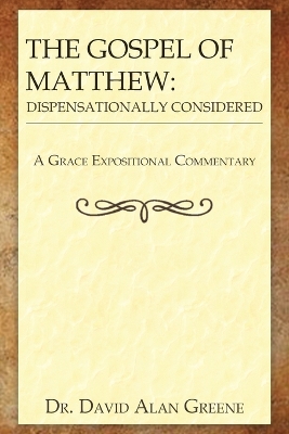 Gospel of Matthew: Dispensationally Considered