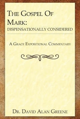 Gospel of Mark: Dispensationally Considered