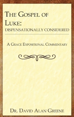 Gospel of Luke: Dispensationally Considered