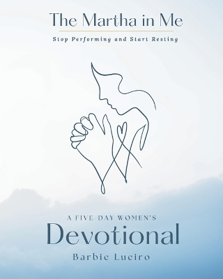 Martha in Me: A Five-Day Women's Devotional