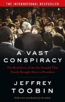 Vast Conspiracy: The Real Story of the Sex Scandal That Nearly Brought Down a President