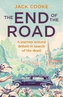 End of the Road: A Journey Around Britain in Search of the Dead