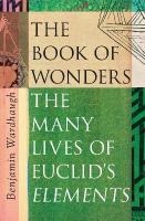 Book of Wonders: The Many Lives of Euclids Elements