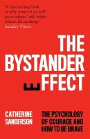 Bystander Effect: The Psychology of Courage and How to be Brave