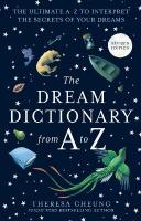 Dream Dictionary from A to Z [ Revised edition]: The Ultimate AZ to Interpret the Secrets of Your Dreams