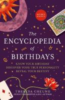 Encyclopedia of Birthdays [ Revised edition]: Know Your Birthday. Discover Your True Personality. Reveal Your Destiny.