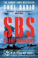SBS  Silent Warriors: The Authorised Wartime History