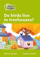 Do birds live in treehouses?: Level 2 British edition