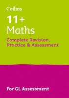 11plus Maths Complete Revision, Practice & Assessment for GL: For the 2025 Gl Assessment Tests